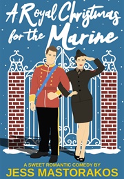 A Royal Christmas for the Marine (Jess Mastorakos)