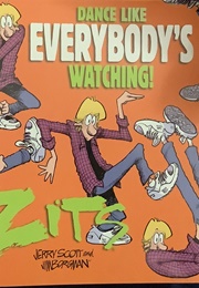 Zits: Dance Like Everybody&#39;s Watching (Jerry Scott, Jim Borgman)