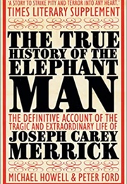 The True History of the Elephant Man (Michael Howell)