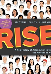 Rise: A Pop History of Asian America From the Nineties to Now (Jeff Yang)