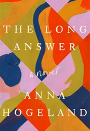 The Long Answer (Anna Hogeland)