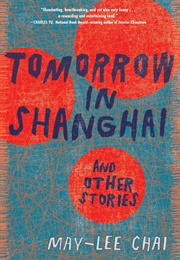 Tomorrow in Shanghai (May-Lee Chai)