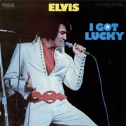 I Got Lucky - Elvis Presley