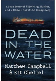 Dead in the Water (Matthew Campbell and Kit Chellel)