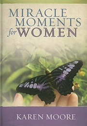 Miracle Moments for Women (Karen Moore)