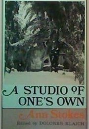 A Studio of One&#39;s Own (Ann Stokes)