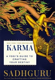 Karma: A Yogi&#39;s Guide to Crafting Your Destiny (Sadhguru)