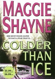 Colder Than Ice (Maggie Shayne)