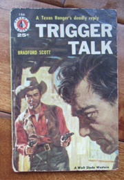 Trigger Talk (Bradford Scott)