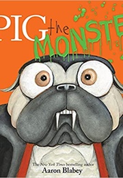 Pig the Monster (Aaron Blabey)