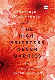 The High Priestess Never Marries (Sharanya Manivannan)