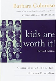 Kids Are Worth It! (Barbara Coloroso)