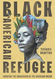 Black American Refugee (Tiffanie Drayton)