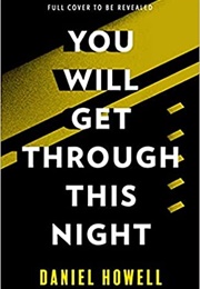 You Will Get Through This Night (Daniel Howell)