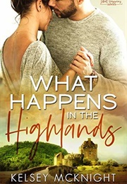 What Happens in the Highlands (What Happens #1) (Kelsey McKnight)