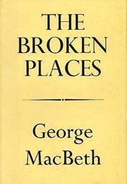 The Broken Places (George MacBeth)