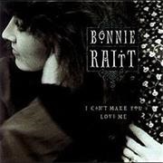 &quot;I Can&#39;t Make You Love Me,&quot; Bonnie Raitt
