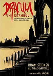 Dracula in Istanbul (Bram Stoker and Ali Riza Seyfioglu)