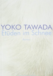 Etüden Im Schnee (Yoko Tawada)