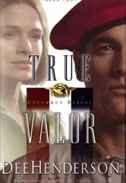 True Valor (Dee Henderson)