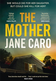 The Mother (Jane Caro)