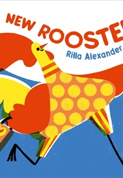 The New Rooster (Rilla Alexander)