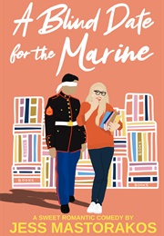 A Blind Date for the Marine (Jess Mastorakos)