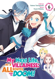 My Next Life as a Villainess: All Routes Lead to Doom! Vol. 6 (Satoru Yamaguchi)