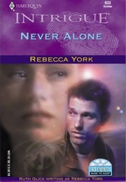 Never Alone (Rebecca York)