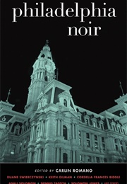 Philadelphia Noir (Edited by Carlin Romano)