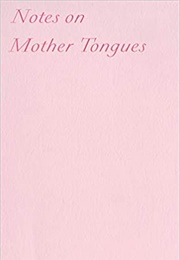 Notes on Mother Tongues: Colonialism, Class, and Giving What You Don&#39;t Have (Mirene Arsanios)