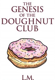 The Genesis of the Doughnut Club (L.M. Montgomery)