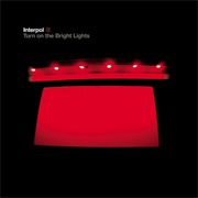 Interpol - Turn on the Bright Lights (2002)