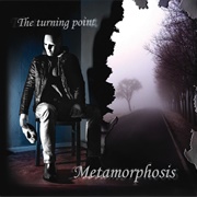 Metamorphosis - Turning Point