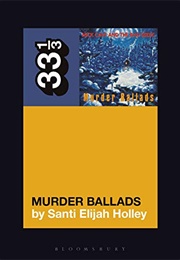 Murder Ballads (Santi Elijah Holley)