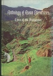 Anthology of ASEAN Literatures: Epics of the Philippines (Anonymous)