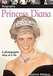 Princess Diana: A Photographic Story of a Life (Joanne Mattern)