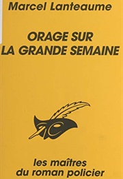 Orage Sur La Grande Semaine (Marcel Lanteaume)