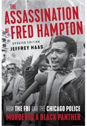 The Assassination of Fred Hampton (Jeffrey Haas)