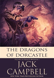 The Dragons of Dorcastle (Pillars of Reality, Book 1) (Jack Campbell)