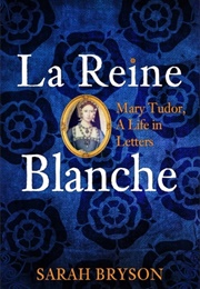 La Reine Blanche (Sarah Bryson)