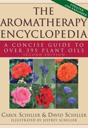 The Aromatherapy Encyclopedia (David Schiller)