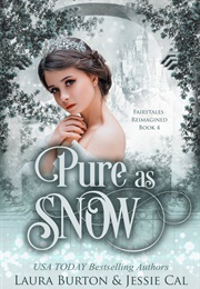 Pure as Snow (Fairy Tales Reimagined, #4) (Laura Burton)