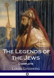 The Legends of the Jews (Louis Ginzberg)