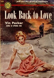 Look Back to Love (Vin Packer)