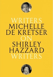 On Shirley Hazzard (Michelle De Kretser)