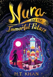 Nura and the Immortal Palace (M. T. Khan)