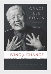 Living for Change: An Autobiography (Grace Lee Boggs)