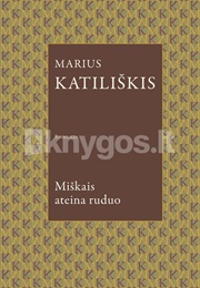 Autumn Is Walking Through the Forests (Marius Katiliškis)