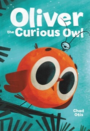 Oliver the Curious Owl (Chad Otis)